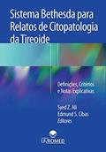 Ler Sistema Bethesda para Relatos de Citopatologia da Tireoide, do autor Syed Z. Ali; Edmund S. Cibas Ler Sistema Bethesda para Relatos de Citopatologia da Tireoide, do autor Syed Z. Ali; Edmund S. Cibas