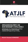 Ler ORGANIZAÇÕES DA SOCIEDADE CIVIL(OSC): EMPENHADO NA VERDADEIRA JUSTIÇA TRANSITÓRIA EM COTE D'IVOIREA EQUIPA DO PROJECTO ADC-CI /ATJLF, do autor Mozart Kouassi Kongoue Ler ORGANIZAÇÕES DA SOCIEDADE CIVIL(OSC): EMPENHADO NA VERDADEIRA JUSTIÇA TRANSITÓRIA EM COTE D'IVOIREA EQUIPA DO PROJECTO ADC-CI /ATJLF, do autor Mozart Kouassi Kongoue