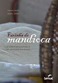 Ler Farinha de mandioca: O sabor brasileiro e as receitas da Bahia, do autor Raul Lody