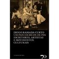Ler Um País em Bicos dos Pés: Escritores, Intelectuais, Artistas e Movimentos Culturais, do autor Diogo Ramada Curto