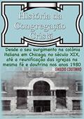 Ler História da Congregação Cristã, do autor Emildo Coutinho Ler História da Congregação Cristã, do autor Emildo Coutinho