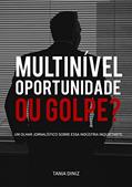 Ler Multinível, oportunidade ou golpe?: Um olhar jornalístico sobre essa indústria inquietante, do autor Tania Diniz