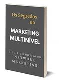 Ler Os segredos do Marketing Multinível: O Guia Definitivo Do Network Marketing, do autor Carlemon Franca Ler Os segredos do Marketing Multinível: O Guia Definitivo Do Network Marketing, do autor Carlemon Franca