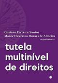 Ler Tutela Multinível De Direitos, do autor Gustavo Ferreira Santos; Manoel Severino Moraes De Almeida Ler Tutela Multinível De Direitos, do autor Gustavo Ferreira Santos; Manoel Severino Moraes De Almeida
