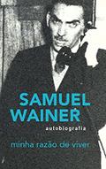 Ler Minha Razão de Viver: Autobiografia, do autor Samuel Wainer Ler Minha Razão de Viver: Autobiografia, do autor Samuel Wainer