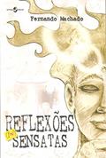 Ler Reflexões (in)sensatas, do autor Fernando Machado Ler Reflexões (in)sensatas, do autor Fernando Machado