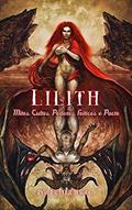 Ler Lilith - Mitos, Cultos, Poderes, Feitiços e Pacto, do autor Frater Magog Ler Lilith - Mitos, Cultos, Poderes, Feitiços e Pacto, do autor Frater Magog