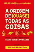 Ler A Origem de (quase) Todas as Coisas: Ciência a Jato com Infográficos Para Geeks, Nerds e Antenados, do autor Graham Lawton Ler A Origem de (quase) Todas as Coisas: Ciência a Jato com Infográficos Para Geeks, Nerds e Antenados, do autor Graham Lawton