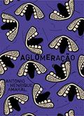 Ler AGLOMERAÇÃO - ANTONIO HENRIQUE AMARAL, do autor PAULO MIYADA