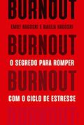 Ler Burnout: O segredo para romper com o ciclo de estresse, do autor Emily Nagoski; Amelia Nagoski Ler Burnout: O segredo para romper com o ciclo de estresse, do autor Emily Nagoski; Amelia Nagoski