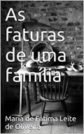 Ler As faturas de uma família, do autor Maria de Fátima Leite de Oliveira Ler As faturas de uma família, do autor Maria de Fátima Leite de Oliveira