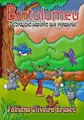 Ler Bartolomeu, o Corajoso Sapinho que Renasceu, do autor Fabiana Cristina De Oliveira Brusco Ler Bartolomeu, o Corajoso Sapinho que Renasceu, do autor Fabiana Cristina De Oliveira Brusco