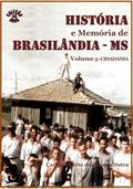 Ler História e Memória de Brasilândia/Ms Volume 3-Cidadania, do autor Carlos Alberto Dos Santos Dutra Ler História e Memória de Brasilândia/Ms Volume 3-Cidadania, do autor Carlos Alberto Dos Santos Dutra