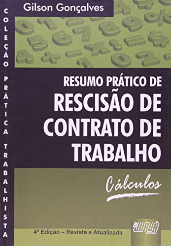 Ler Resumo Prático de Rescisão de Contrato de Trabalho - Cálculos - Coleção Prática Trabalhista, do autor Gilson Gonçalves