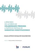 Ler A Rescisão do Acordo de Colaboração Premiada a Partir do Sistema de Garantias Constitucionais, do autor Dimas Antônio Gonçalves Fagundes Reis Ler A Rescisão do Acordo de Colaboração Premiada a Partir do Sistema de Garantias Constitucionais, do autor Dimas Antônio Gonçalves Fagundes Reis