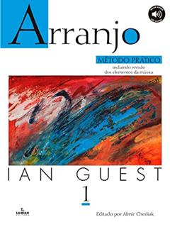Arranjo - Método prático - Volume 1, do autor Ian Guest