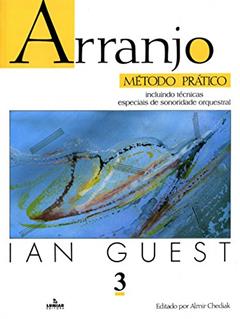 Arranjo - método prático - Volume 3, do autor Ian Guest