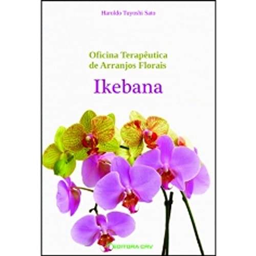 Ler Oficina terapêutica de arranjos florais - ikebana, do autor Haroldo Tuyoshi Sato Ler Oficina terapêutica de arranjos florais - ikebana, do autor Haroldo Tuyoshi Sato