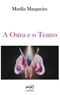 Ler A Ostra e o Teatro, do autor Marília Mangueira Ler A Ostra e o Teatro, do autor Marília Mangueira