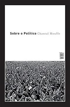 Sobre o político, do autor Chantal Mouffe