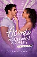 Ler Acordo de Colegas de Classe - Livro 1, do autor Ariane Costa Ler Acordo de Colegas de Classe - Livro 1, do autor Ariane Costa