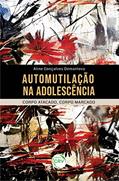 Ler Automutilação na adolescência: Corpo atacado, corpo marcado, do autor Aline Gonçalves Demantova Ler Automutilação na adolescência: Corpo atacado, corpo marcado, do autor Aline Gonçalves Demantova