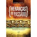 Ler Heranças Do Passado, do autor Alcione Emerich Ler Heranças Do Passado, do autor Alcione Emerich