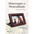 Ler Maternagem e Personalidade. Um Guia Para os Pais, do autor Sebastião Elyseu Júnior