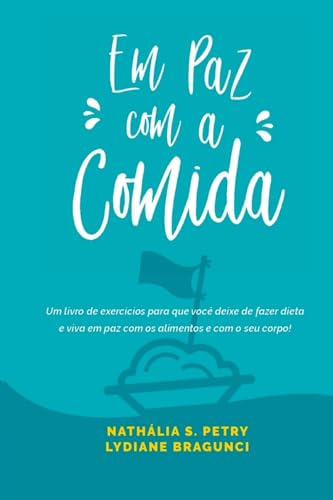 Ler em paz com a comida, do autor Lydiane Bragunci Bedeschi; Nathália Petry Ler em paz com a comida, do autor Lydiane Bragunci Bedeschi; Nathália Petry