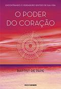 Ler O poder do coração: Encontrando o verdadeiro sentido de sua vida, do autor Baptist de Pape Ler O poder do coração: Encontrando o verdadeiro sentido de sua vida, do autor Baptist de Pape