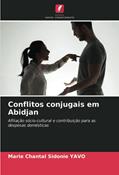 Ler Conflitos conjugais em Abidjan: Afiliação sócio-cultural e contribuição para as despesas domésticas, do autor Marie Chantal Sidonie Yavo Ler Conflitos conjugais em Abidjan: Afiliação sócio-cultural e contribuição para as despesas domésticas, do autor Marie Chantal Sidonie Yavo