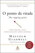 Ler O ponto da virada: Como pequenas coisas podem fazer uma grande diferença, do autor Malcolm Gladwell Ler O ponto da virada: Como pequenas coisas podem fazer uma grande diferença, do autor Malcolm Gladwell