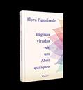 Ler Páginas viradas de um abril qualquer, do autor Flora Figueiredo