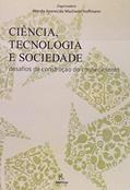 Ler Ciência, tecnologia e sociedade: Desafios da Construção do Conhecimento, do autor Wanda Aparecida Machado Hoffmann