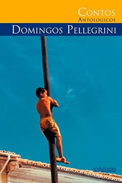 Contos antológicos de Domingos Pellegrini, do autor Domingos Pellegrini