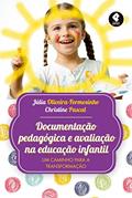 Ler Documentação Pedagógica e Avaliação na Educação Infantil: Um Caminho para a Transformação, do autor Júlia Oliveira-Formosinho; Christine Pascal