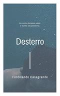 Ler Desterro: Um conto distópico no mundo pós-pandemia, do autor Ferdinando Casagrande