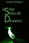 Ler Os Sete Selos do Desterro, do autor Gunga Rodrigues