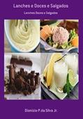 Ler Lanches e Doces e Salgados, do autor Dionizio P.da Silva Jr. Ler Lanches e Doces e Salgados, do autor Dionizio P.da Silva Jr.