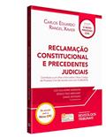 Ler Reclamação Constitucional E Precedentes Judiciais, do autor Carlos Eduardo Rangel Xavier Ler Reclamação Constitucional E Precedentes Judiciais, do autor Carlos Eduardo Rangel Xavier