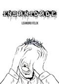 Ler Insanidade, do autor Leandro Felix Ler Insanidade, do autor Leandro Felix