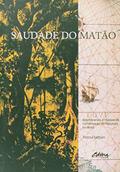 Ler Saudade do Matão: Relembrando a História da Conservação da Natureza do Brasil, do autor Teresa Urban Ler Saudade do Matão: Relembrando a História da Conservação da Natureza do Brasil, do autor Teresa Urban