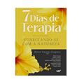 Ler 7 DIAS DE TERAPIA, do autor DIRCE APARECIDA NUNES ALEGRETI Ler 7 DIAS DE TERAPIA, do autor DIRCE APARECIDA NUNES ALEGRETI