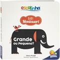 Ler Escolinha Baby Montessori - Contrastes! Grande ou Pequeno?, do autor Chiara Piroddi