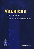 Ler Velhices. Reflexões Contemporâneas, do autor Vários Autores