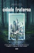 Ler Cidade fraterna, do autor Antonio Lucio; Luciano Messias (Espírito)