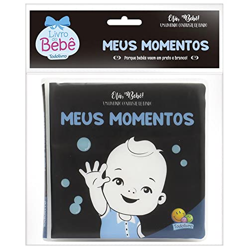 Ler Olá, Bebê! Um livrinho Contraste de Banho: Meus Momentos, do autor Todolivro