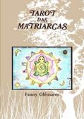 Ler Tarot Das Matriarcas, do autor Fanny Glémarec Ler Tarot Das Matriarcas, do autor Fanny Glémarec