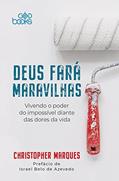 Ler Deus Fará Maravilhas, do autor Christopher Marques Ler Deus Fará Maravilhas, do autor Christopher Marques