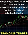 Ler Compre negociações de Forex lucrativas usando RSI, Estocástico, Índice de Volume Positivo e Indicador de Volatilidade Chaikin, do autor TRANQUIL TRADER Ler Compre negociações de Forex lucrativas usando RSI, Estocástico, Índice de Volume Positivo e Indicador de Volatilidade Chaikin, do autor TRANQUIL TRADER